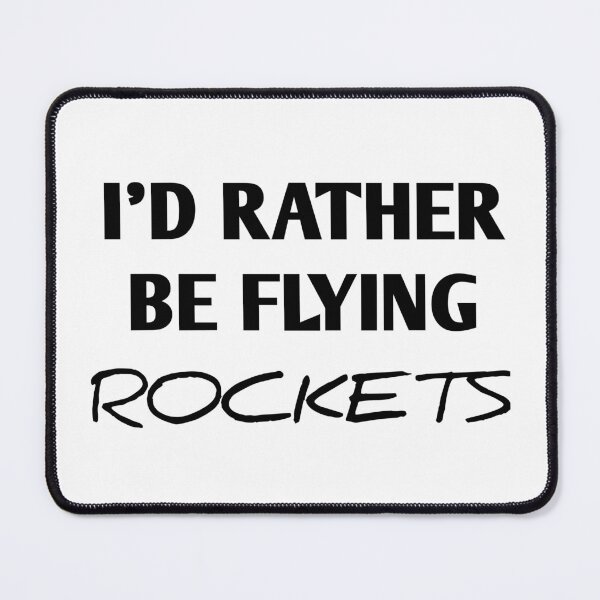 Item preview, I'D RATHER BE FLYING ROCKETS designed and sold by Andersong.