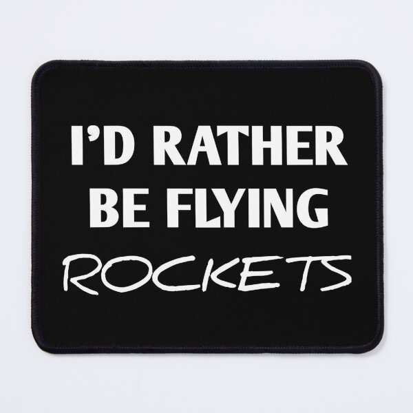Item preview, I'D RATHER BE FLYING ROCKETS  designed and sold by Andersong.