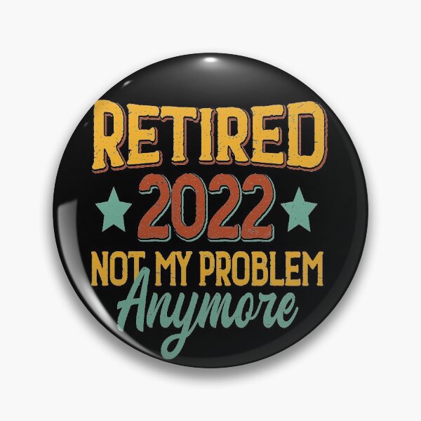 Item preview, Retired 2022 Not My Problem Anymore , Funny Retirement Gift , Funny Wife's Gift , Funny Dad's Gift designed and sold by mohalaz.