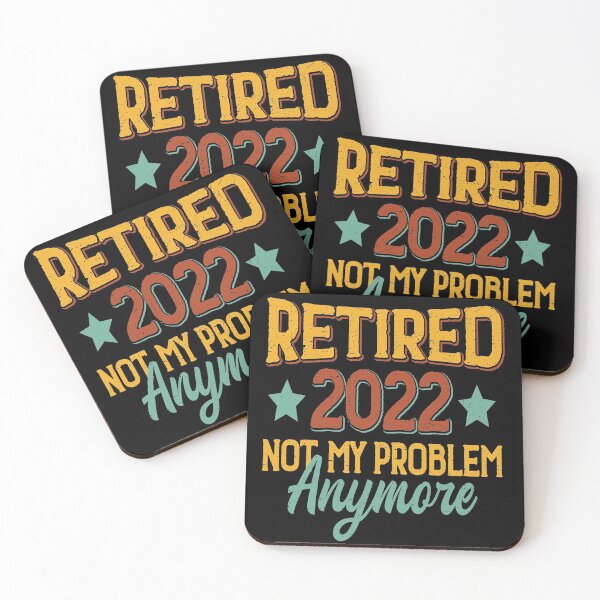 Item preview, Retired 2022 Not My Problem Anymore , Funny Retirement Gift , Funny Wife's Gift , Funny Dad's Gift designed and sold by mohalaz.