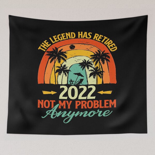 Item preview, Retired 2022 Not My Problem Anymore , Funny Retirement Gift , Funny Wife's Gift , Funny Dad's Gift designed and sold by mohalaz.