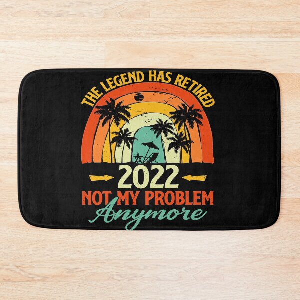Item preview, Retired 2022 Not My Problem Anymore , Funny Retirement Gift , Funny Wife's Gift , Funny Dad's Gift designed and sold by mohalaz.