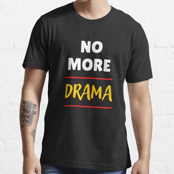 no drama shirt