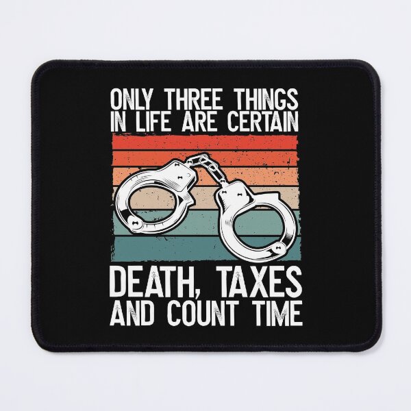 Item preview, Three Things in Life are Certain Taxes and Count Time Funny Saying Gift designed and sold by Farid94.