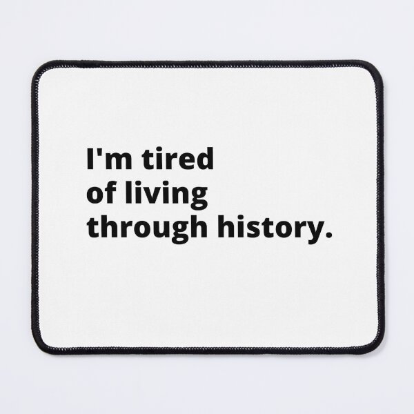 Item preview, Living through history designed and sold by JadeKaz.
