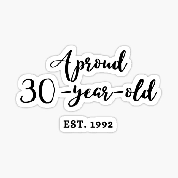 a-proud-30-year-old-black-sticker-for-sale-by-30-in-2022-redbubble