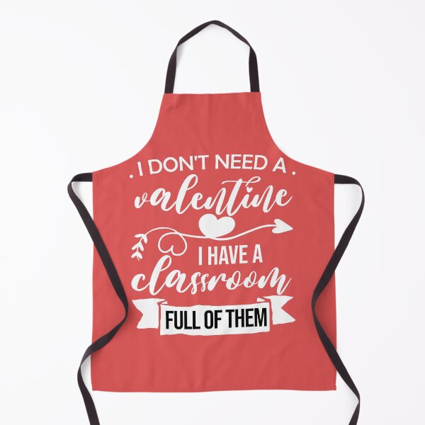 Item preview, I don't Need A Valentine I Have A Classroom Full Of Them designed and sold by theskyblue.