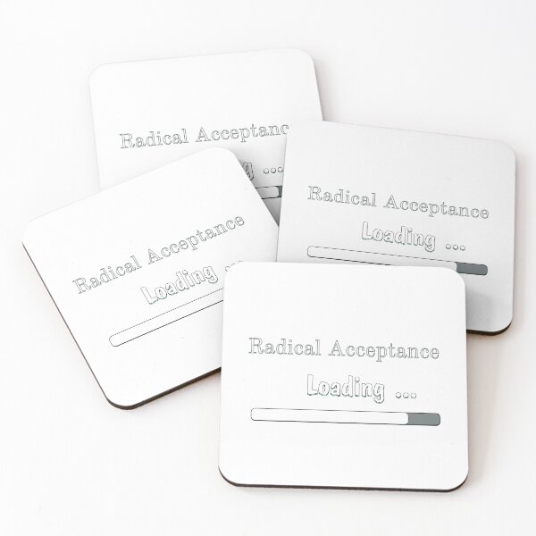 Item preview, Radical Acceptance Loading designed and sold by HRW58.
