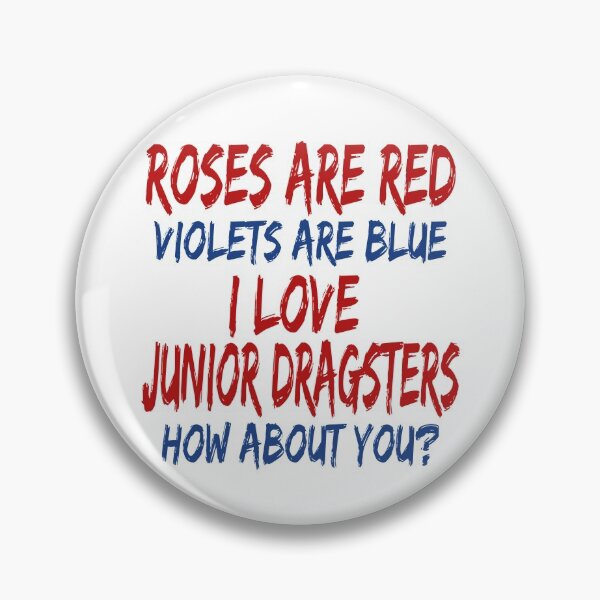 Item preview, Roses Are Red Violets Are Blue I Love Junior Dragsters How About You Jr Dragster Racer Racing designed and sold by CarantinedChaos.