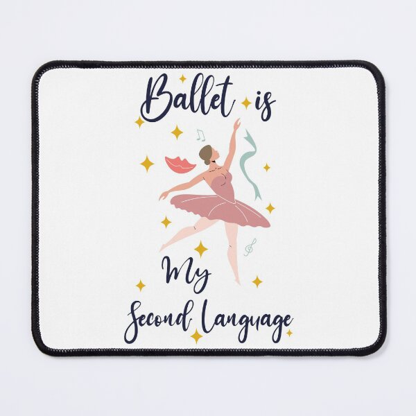 Item preview, Ballet Is My Second Language - Ballet Dancing Cute designed and sold by YerrouDesing.