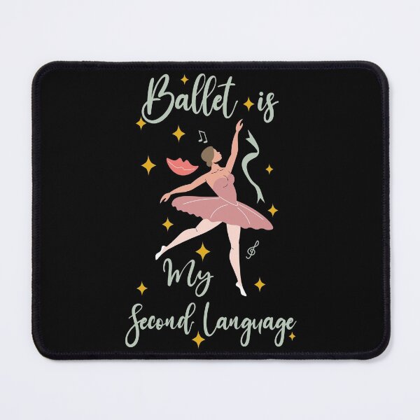Item preview, Ballet Is My Second Language - Ballet Dancing Cute designed and sold by YerrouDesing.