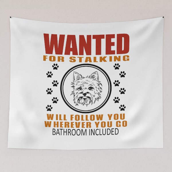 Item preview, Personal Stalker Dog Wanted For Stalking Funny Yorkie designed and sold by TKsTees.