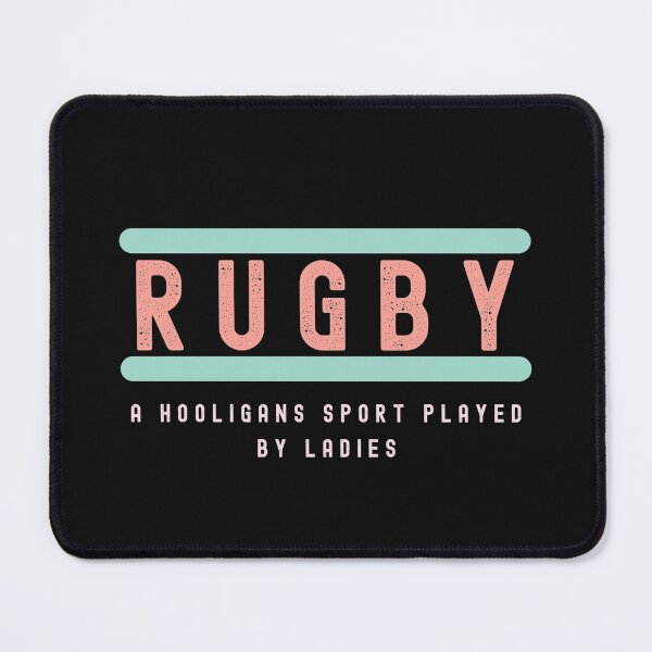 Item preview, Rugby-A Hooligans Sport Played By Ladies-Funny Rugby-Rugby-Women's Rugby designed and sold by SighFly52.