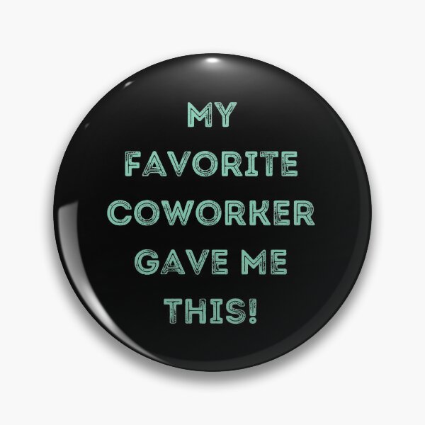 Item preview, My Favorite Coworker Gave Me This designed and sold by Constant Readers.