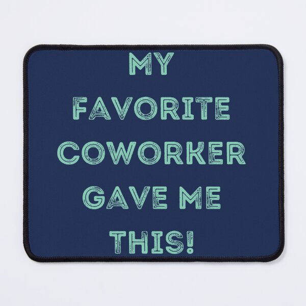 Item preview, My Favorite Coworker Gave Me This designed and sold by Constant Readers.