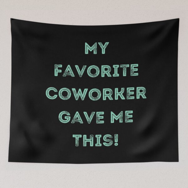 Item preview, My Favorite Coworker Gave Me This designed and sold by Constant Readers.