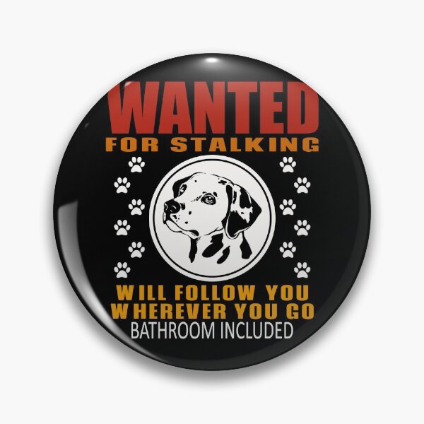 Item preview, Personal Stalker Dog Wanted For Stalking Funny Dalmation designed and sold by TKsTees.