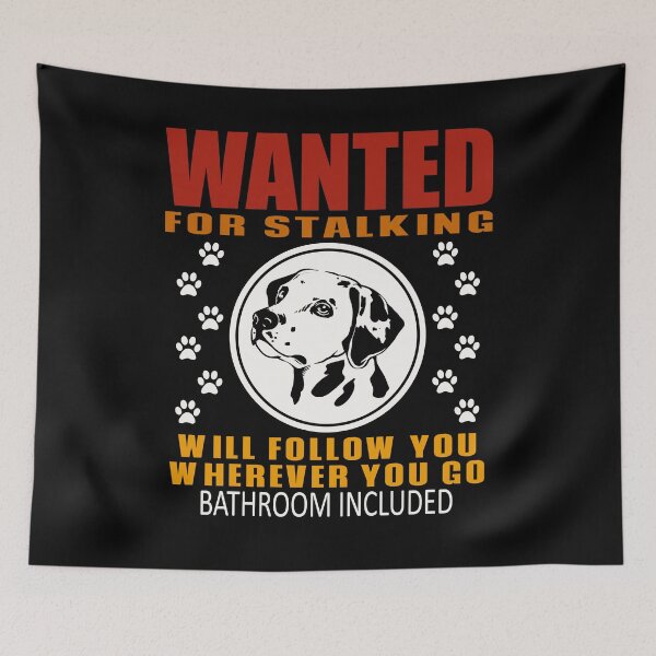 Item preview, Personal Stalker Dog Wanted For Stalking Funny Dalmation designed and sold by TKsTees.