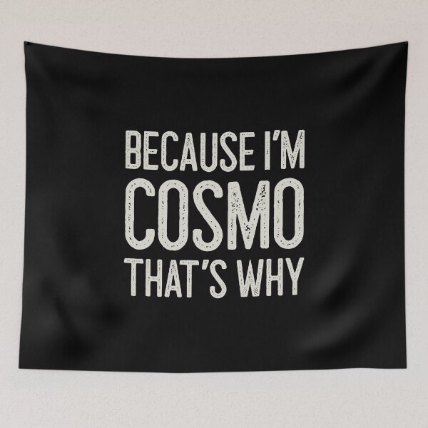 Item preview, Because I’m Cosmo That’s Why Funny Personalized Name designed and sold by MariosNydras.