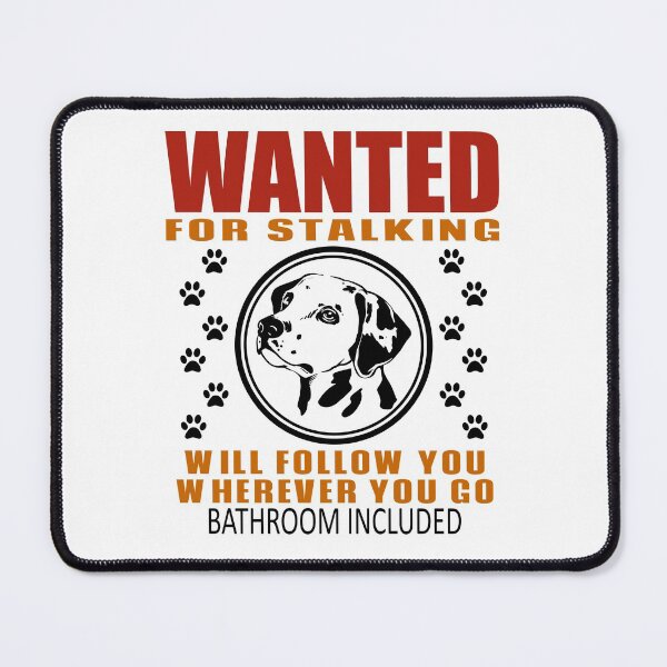 Item preview, Personal Stalker Dog Wanted For Stalking Funny Dalmation designed and sold by TKsTees.