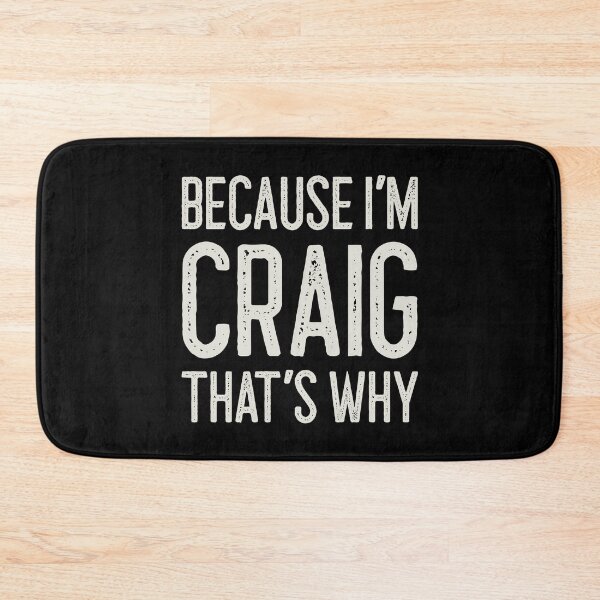 Item preview, Because I’m Craig That’s Why Funny Personalized Name designed and sold by MariosNydras.