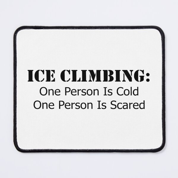 Item preview, Ice Climbing - Cold, Scared designed and sold by Esskay Designs.