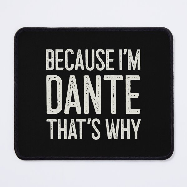Item preview, Because I’m Dante That’s Why Funny Personalized Name designed and sold by MariosNydras.