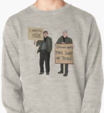 "DOWN WITH THIS SORT OF THING...Careful Now" Pullover