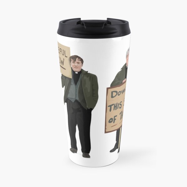 "DOWN WITH THIS SORT OF THING...Careful Now" Travel Mug