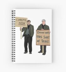 "DOWN WITH THIS SORT OF THING...Careful Now" Spiral Notebook