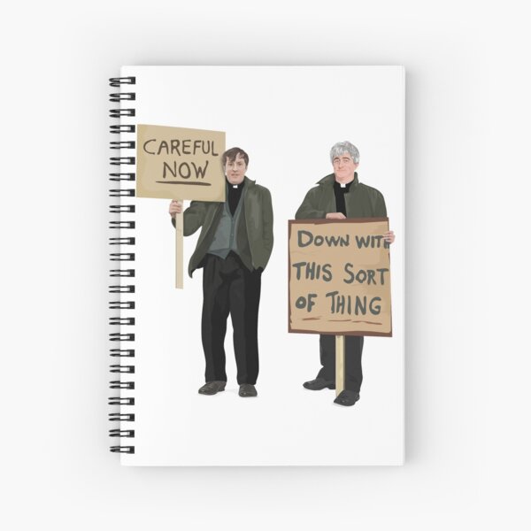 "DOWN WITH THIS SORT OF THING...Careful Now" Spiral Notebook