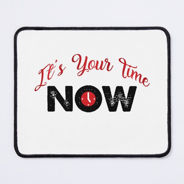 Item preview, It's Your Time Now designed and sold by Lily Patrascu.