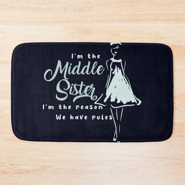 Item preview, I'm a middle Sister I' m the reason we have rules designed and sold by Tezss T.