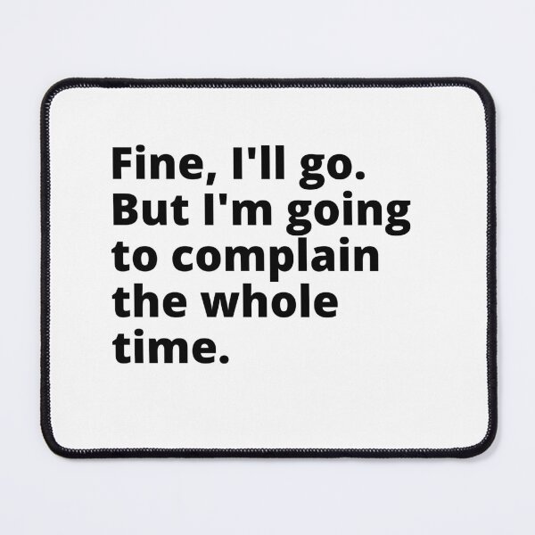 Item preview, Fine, I'll go designed and sold by JadeKaz.