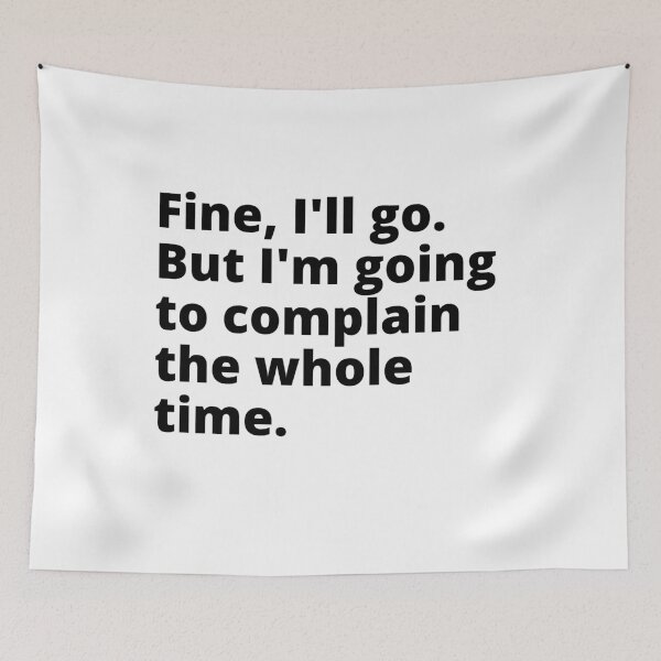 Item preview, Fine, I'll go designed and sold by JadeKaz.