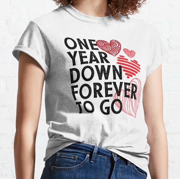 1 Year Down Forever To Go Anniversary Gift, T-Shirt For Couple -  Personalized Gifts: Family, Sports, Occasions, Trending