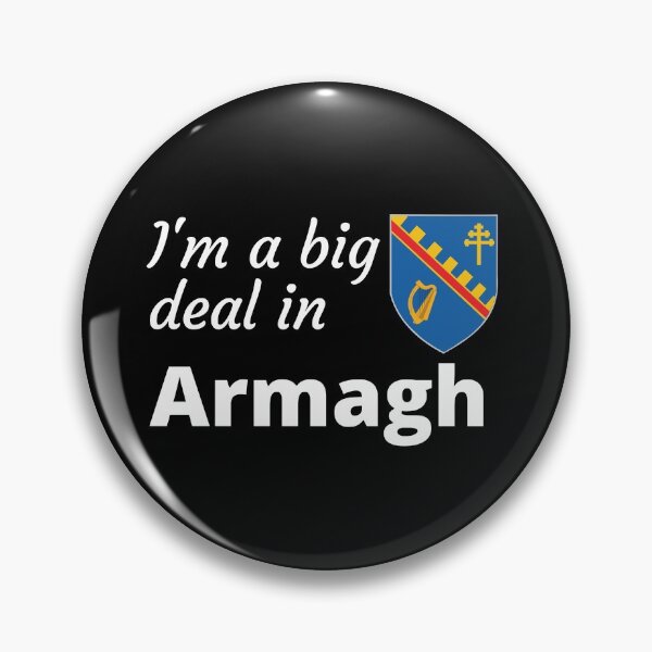 Item preview, I'm a big deal in Armagh designed and sold by UglyBoyDesign.