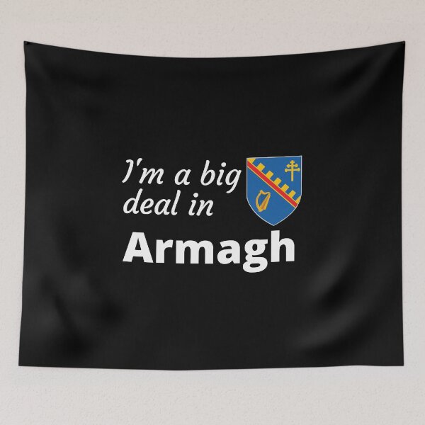 Item preview, I'm a big deal in Armagh designed and sold by UglyBoyDesign.