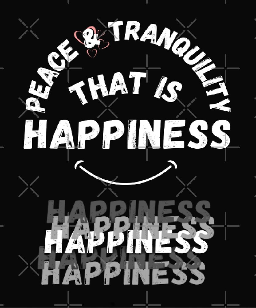 "Peace and Tranquility That is Happiness" by yassooarts Redbubble