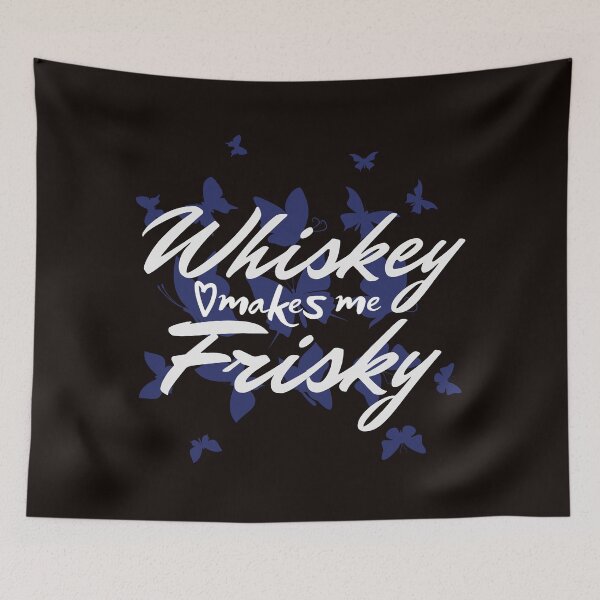 Item preview, Whiskey makes me frisky designed and sold by outlaw70.