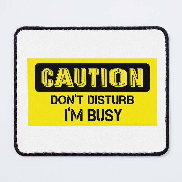 Item preview, CAUNTION - Don't disturb,im busy designed and sold by DitaNadiaStore.