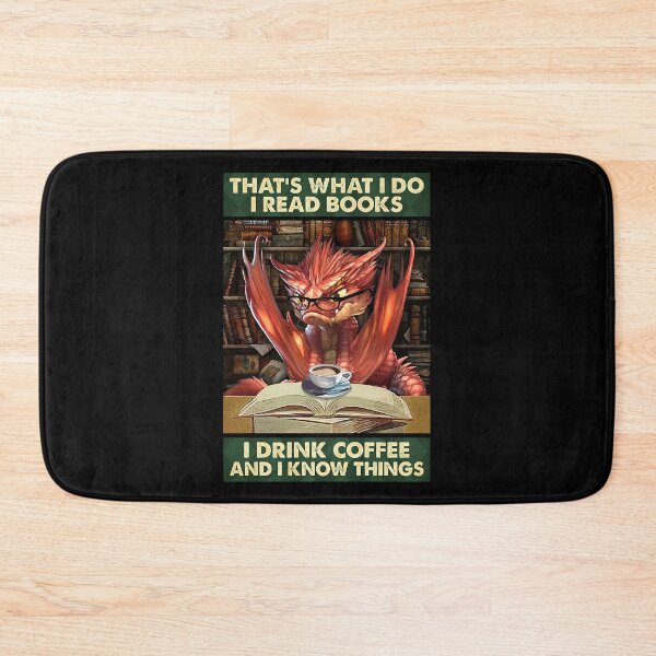 Item preview, That's what i do i read books i drink coffee and i know things dragon   designed and sold by SimonsonNuala.
