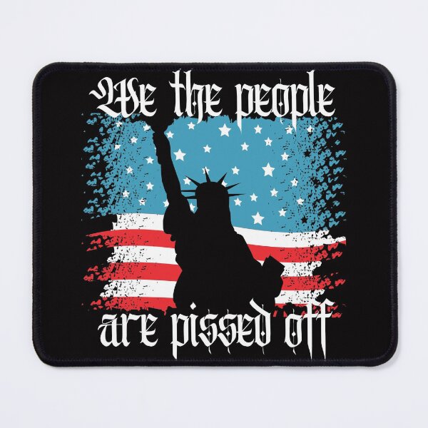Item preview, We the people are pissed off designed and sold by outlaw70.
