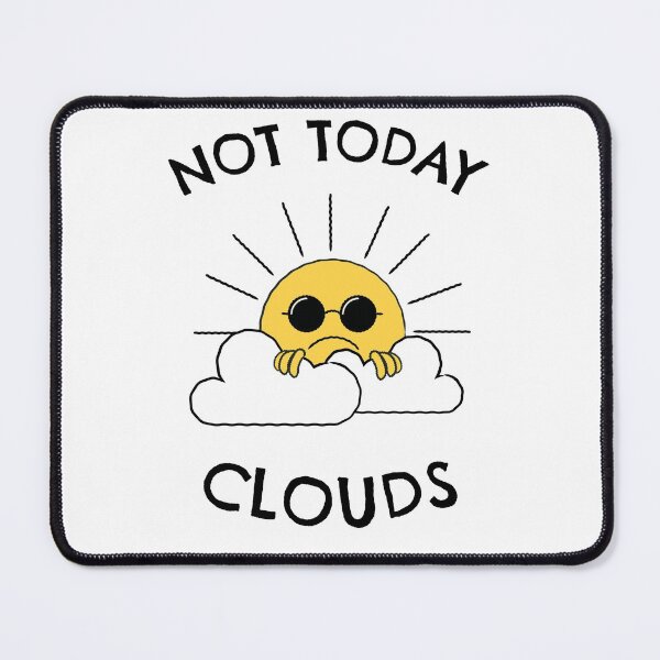 Item preview, Not Today Clouds designed and sold by designlee.