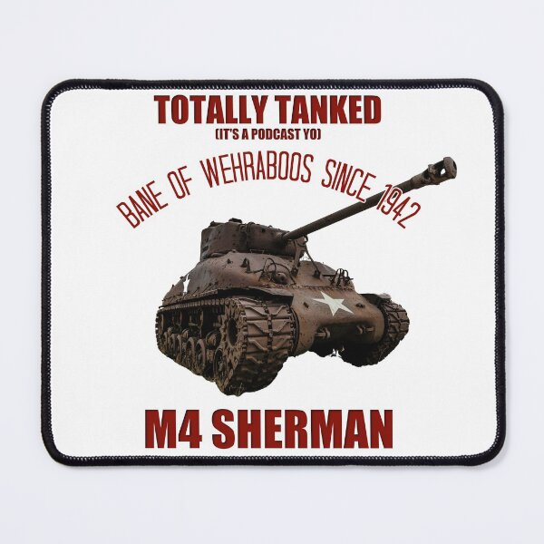 Item preview, M4 Sherman Bane of Wehraboos designed and sold by TotallyTanked.