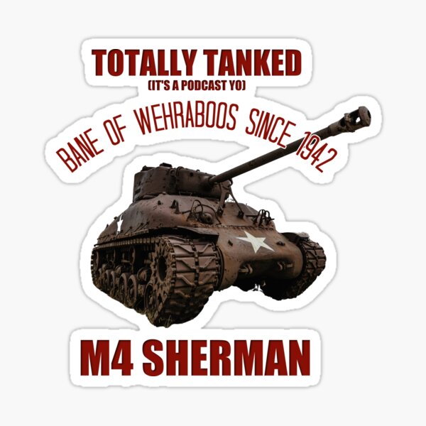 Vista previa del artículo con la obra «M4 Sherman Bane de Wehraboos», diseñado y vendido por TotallyTanked.