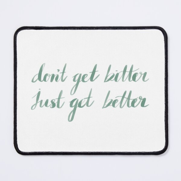 Item preview, Don’t get bitter, just get better Rupaul’s drag race quote designed and sold by AmyliaPaints.