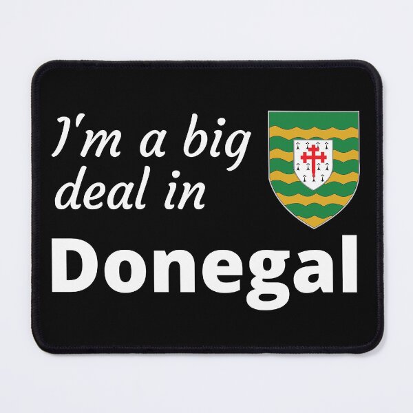 Item preview, I'm a big deal in Donegal designed and sold by UglyBoyDesign.