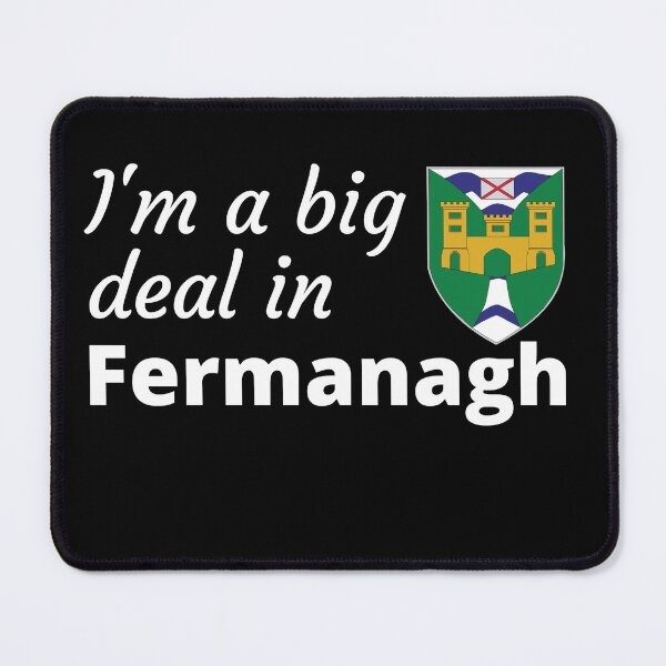 Item preview, I'm a big deal in Fermanagh designed and sold by UglyBoyDesign.