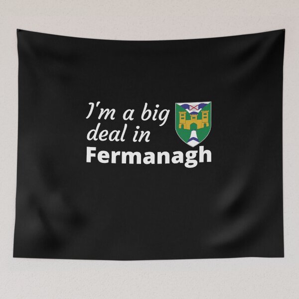 Item preview, I'm a big deal in Fermanagh designed and sold by UglyBoyDesign.